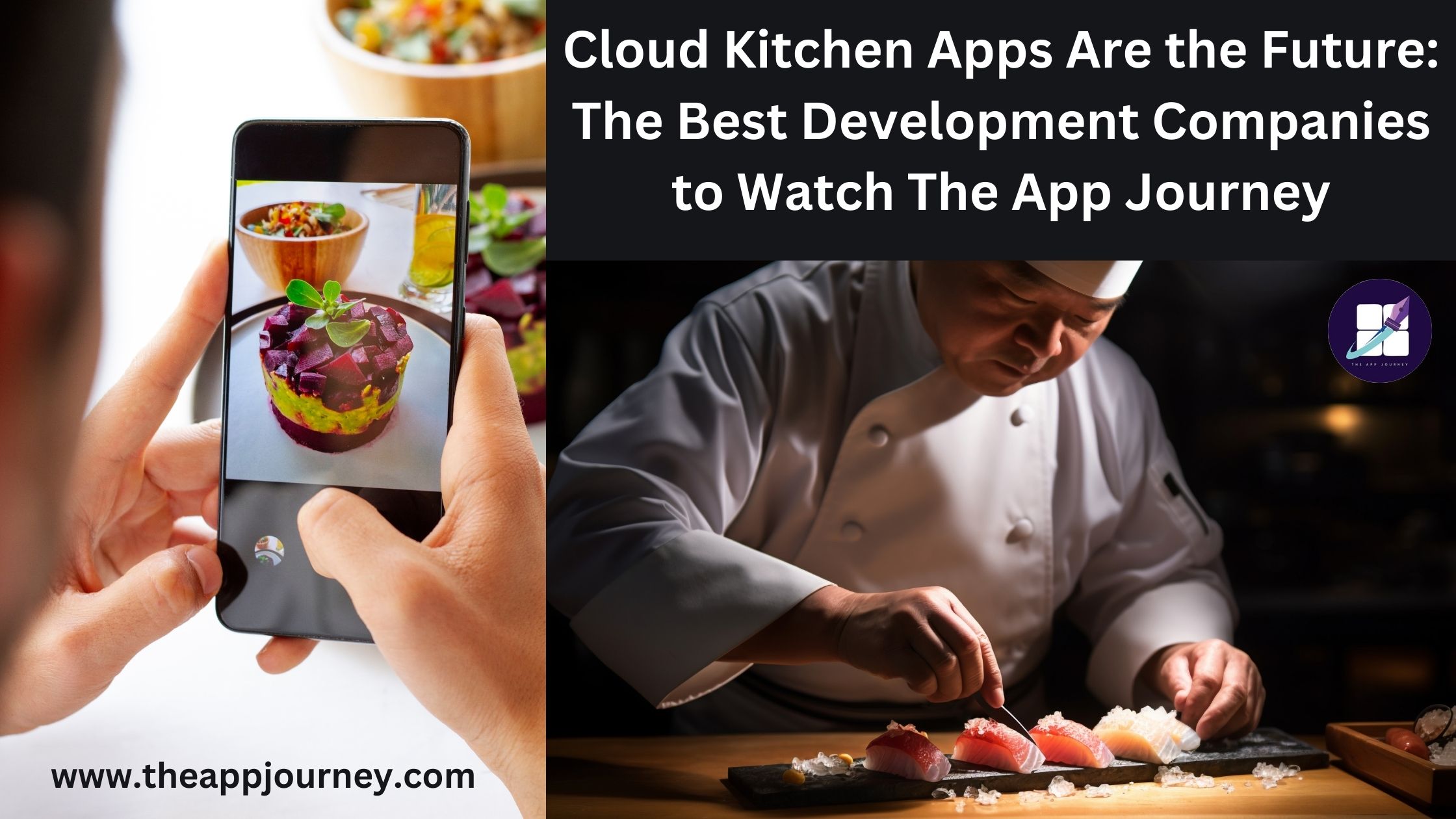 Why Cloud Kitchen Apps Are the Future: The Best Development Companies to Watch The App Journey?