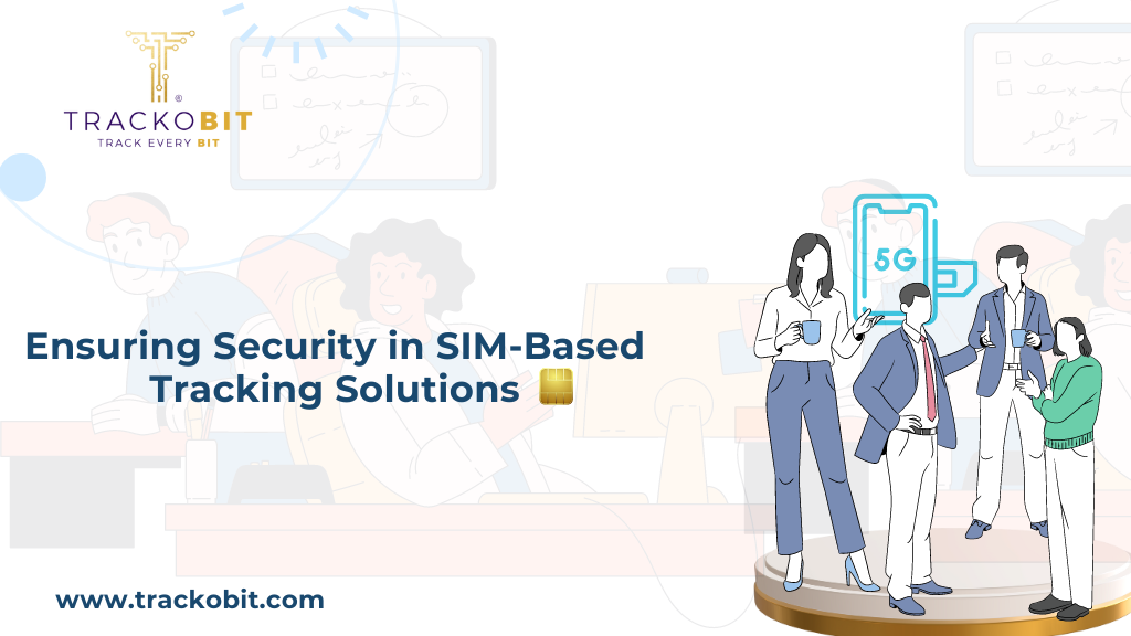 Ensuring Security in SIM-Based Tracking Solutions