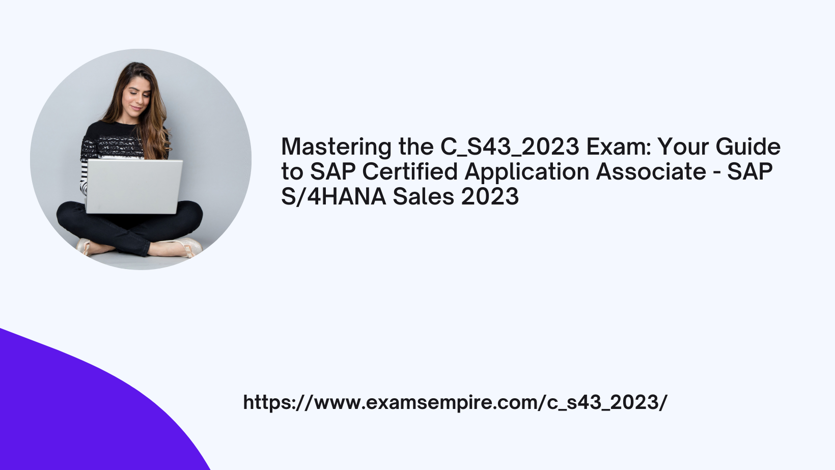 MASTERING THE C_S43_2023 EXAM: YOUR GUIDE TO SAP CERTIFIED APPLICATION ASSOCIATE – SAP S/4HANA SALES 2023