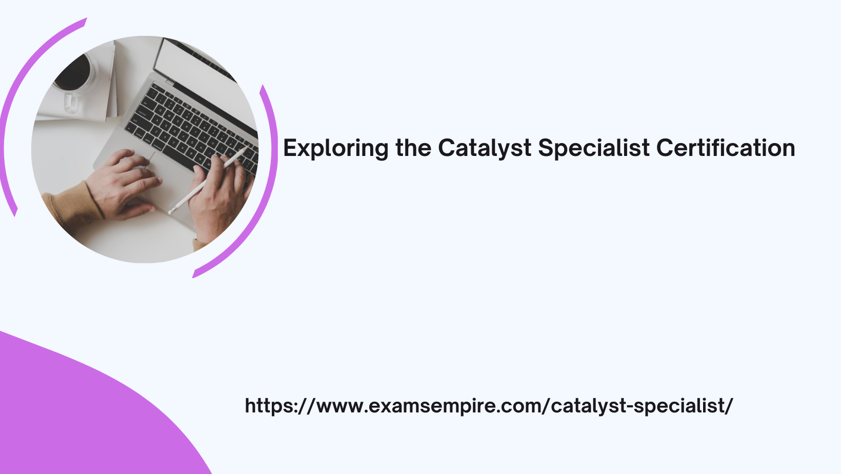 Exploring the Catalyst Specialist Certification